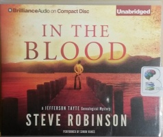 In The Blood - A Jefferson Tayte Genealogical Mystery written by Steve Robinson performed by Simon Vance on CD (Unabridged)